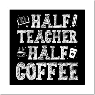 Half Teacher Half Coffee Posters and Art